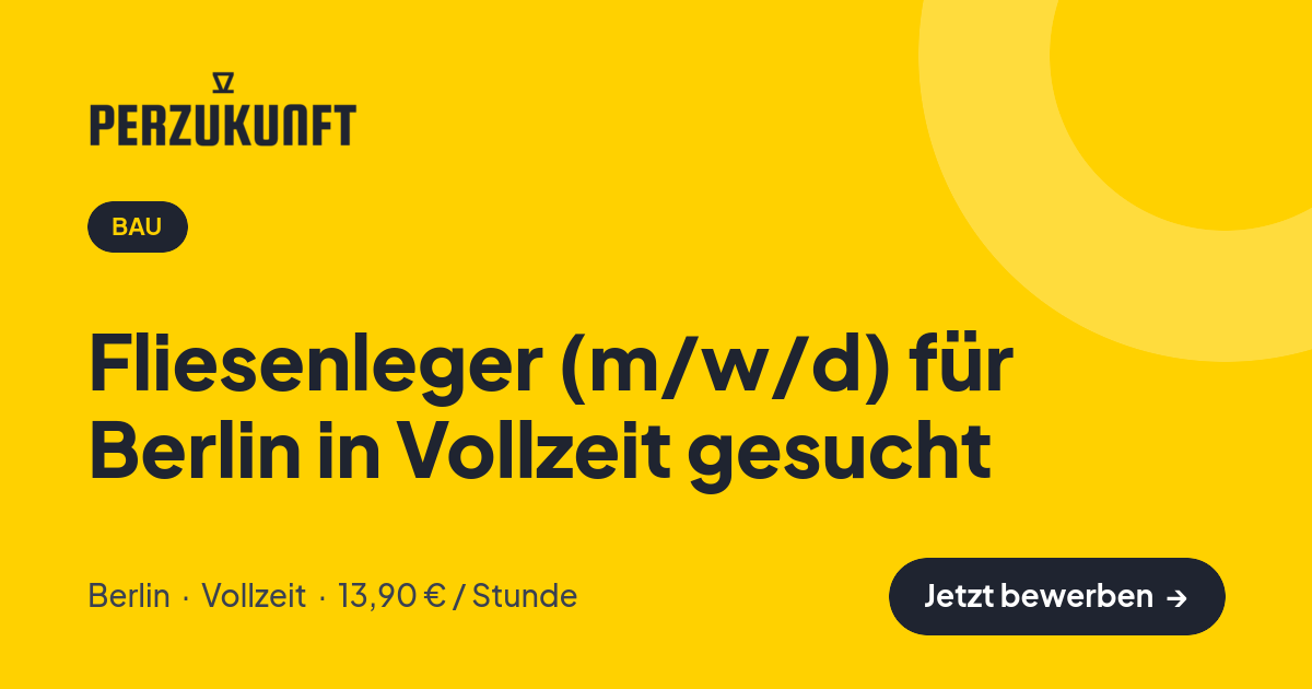 Stellenangebot: Fliesenleger (m/w/d) für Berlin in Vollzeit gesucht – Bau Jobs in Berlin – perZukunft