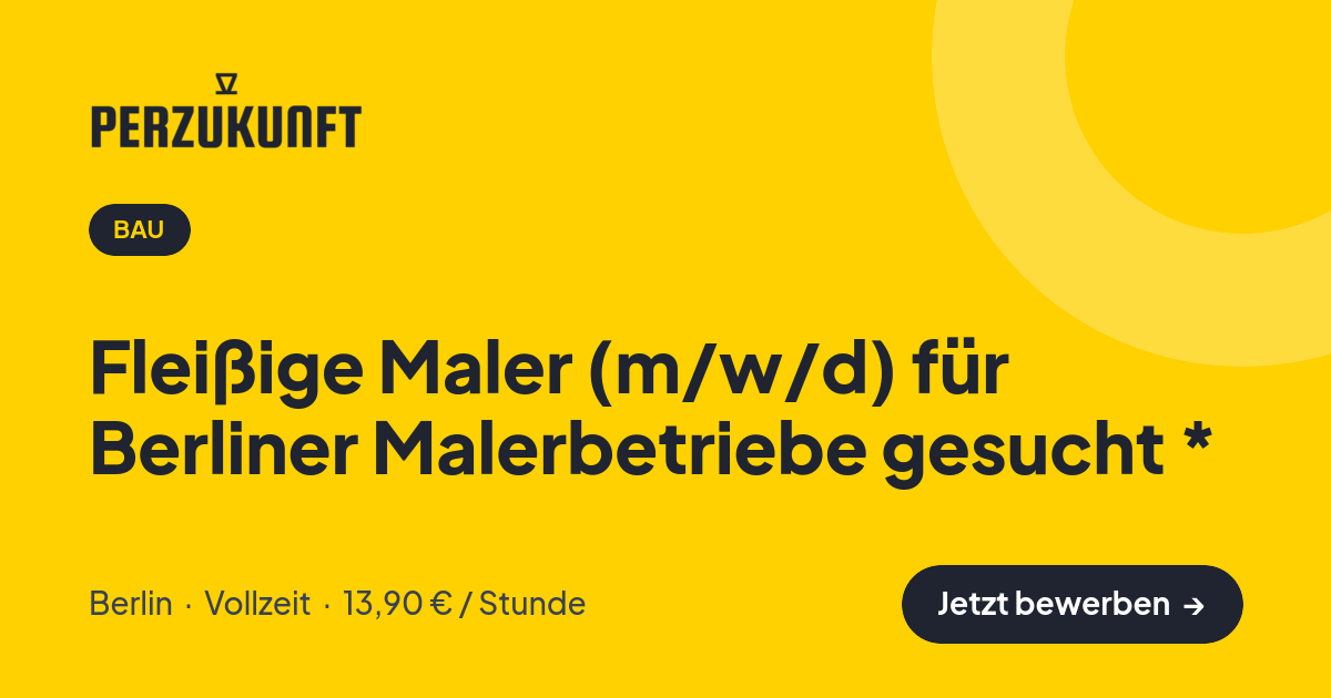 Stellenangebot: Fleißige Maler (m/w/d) für Berliner Malerbetriebe gesucht * – Bau Jobs in Berlin – perZukunft