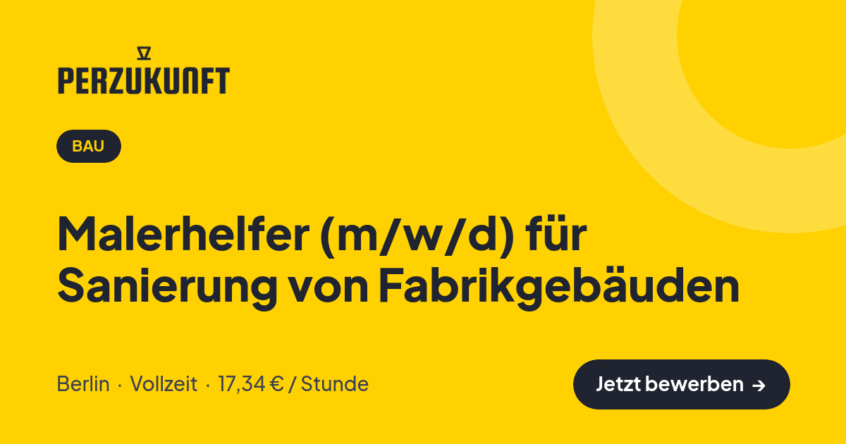 Stellenangebot: Malerhelfer (m/w/d) für Sanierung von Fabrikgebäuden – Bau Jobs in Berlin – perZukunft