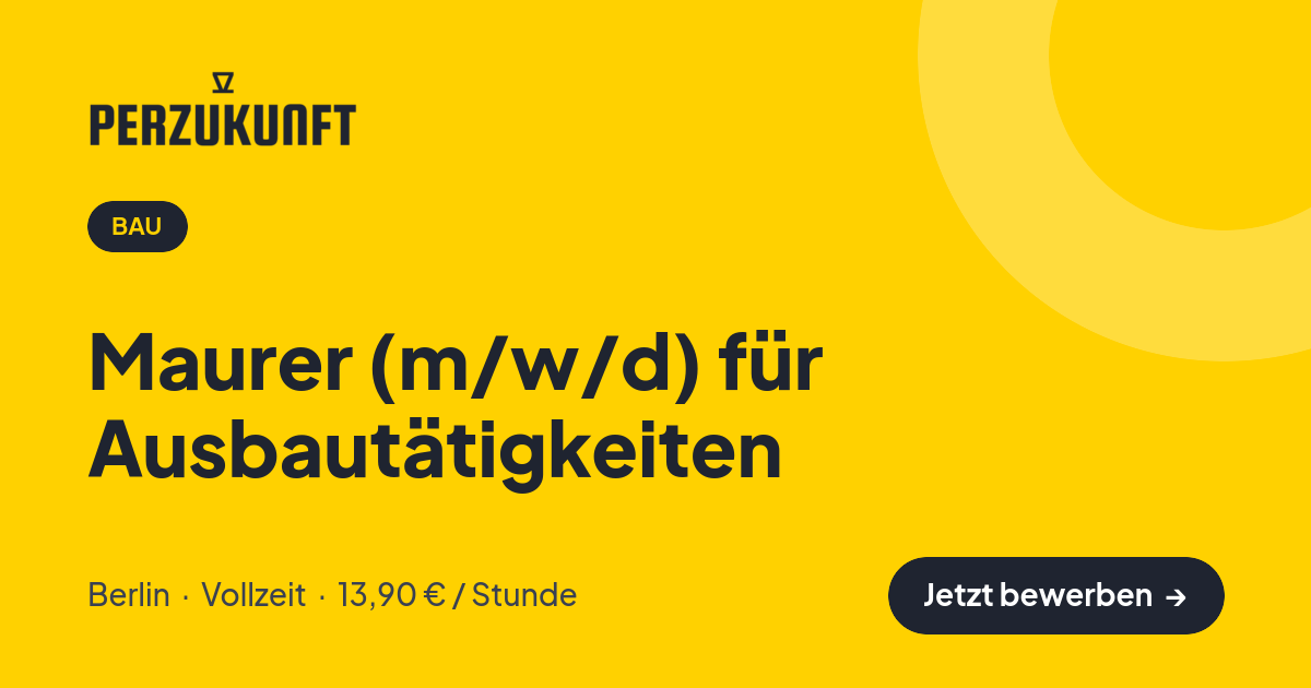 Stellenangebot: Maurer (m/w/d) für Ausbautätigkeiten – Bau Jobs in Berlin – perZukunft