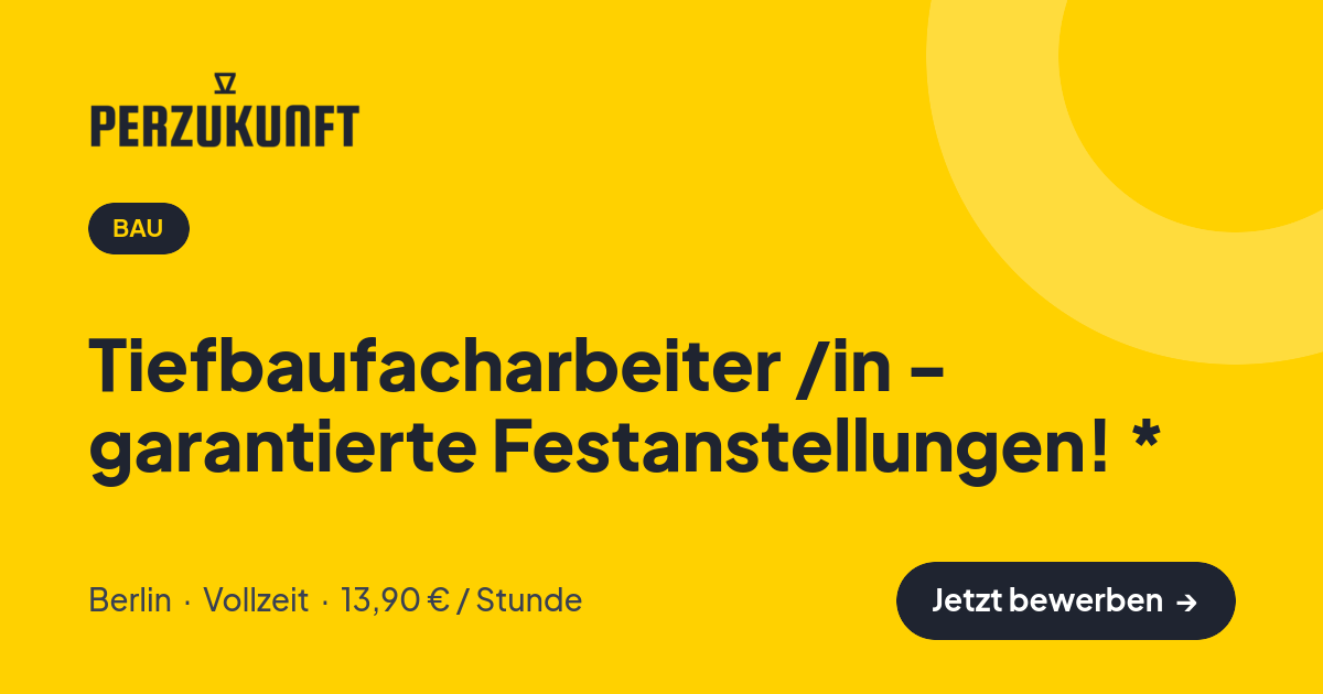 Stellenangebot: Tiefbaufacharbeiter /in - garantierte Festanstellungen! * – Bau Jobs in Berlin – perZukunft