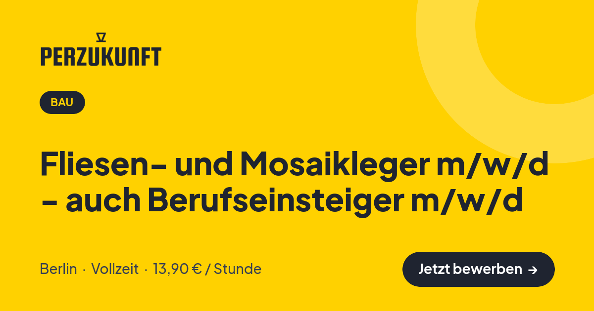 Stellenangebot: Fliesen- und Mosaikleger m/w/d - auch Berufseinsteiger m/w/d – Bau Jobs in Berlin – perZukunft