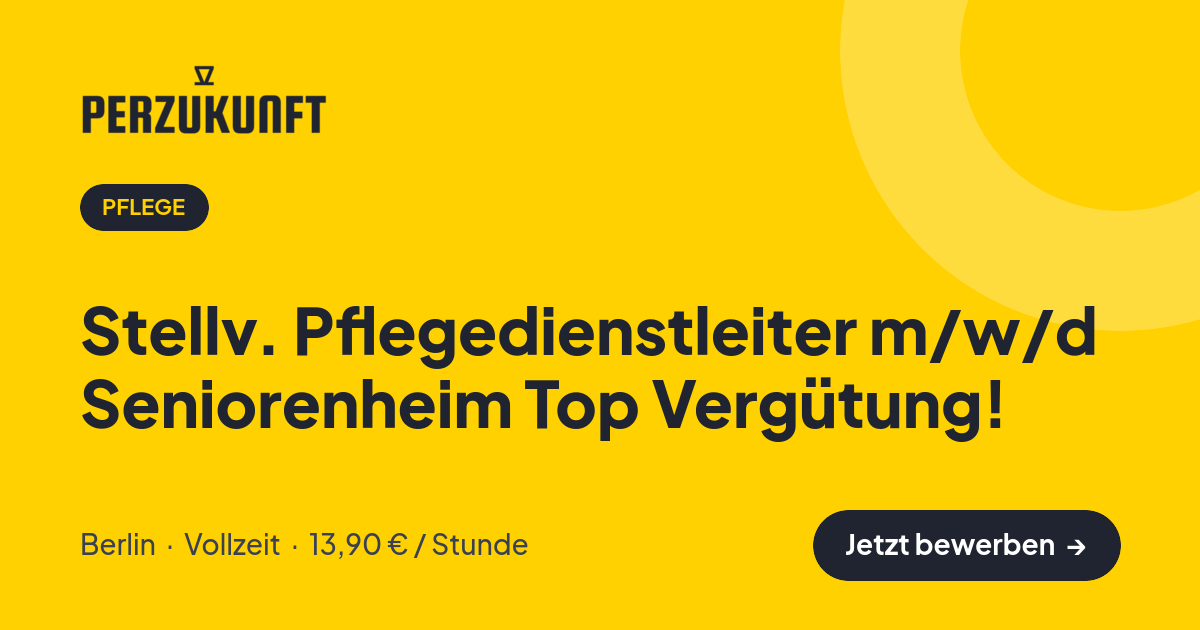 Stellenangebot: Stellv. Pflegedienstleiter m/w/d Seniorenheim Top Vergütung! – Pflege Jobs in Berlin – perZukunft