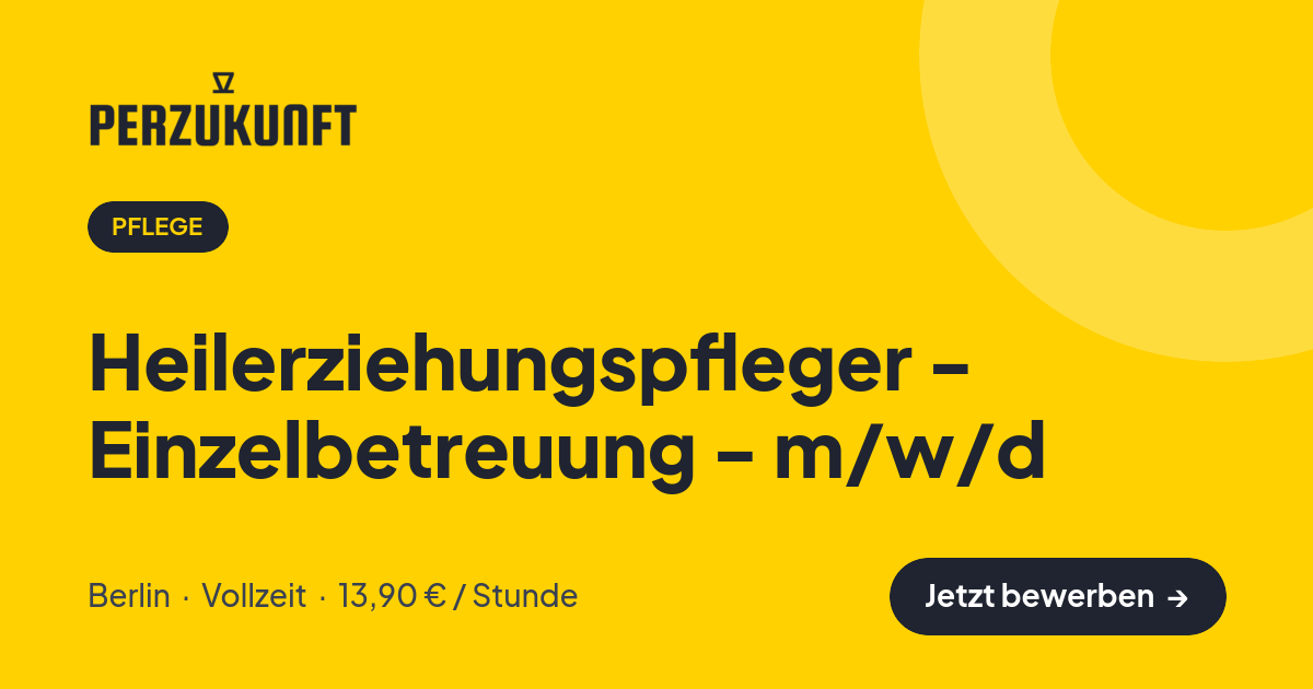 Stellenangebot: Heilerziehungspfleger - Einzelbetreuung - m/w/d – Pflege Jobs in Berlin – perZukunft