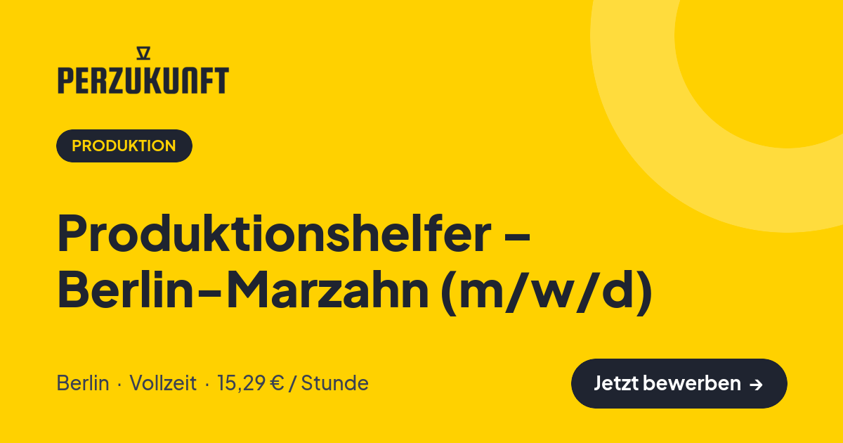Stellenangebot: Produktionshelfer – Berlin-Marzahn (m/w/d) – Produktion Jobs in Berlin – perZukunft
