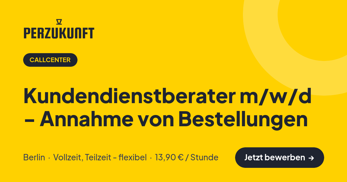 Stellenangebot: Kundendienstberater m/w/d - Annahme von Bestellungen – Callcenter Jobs in Berlin – perZukunft
