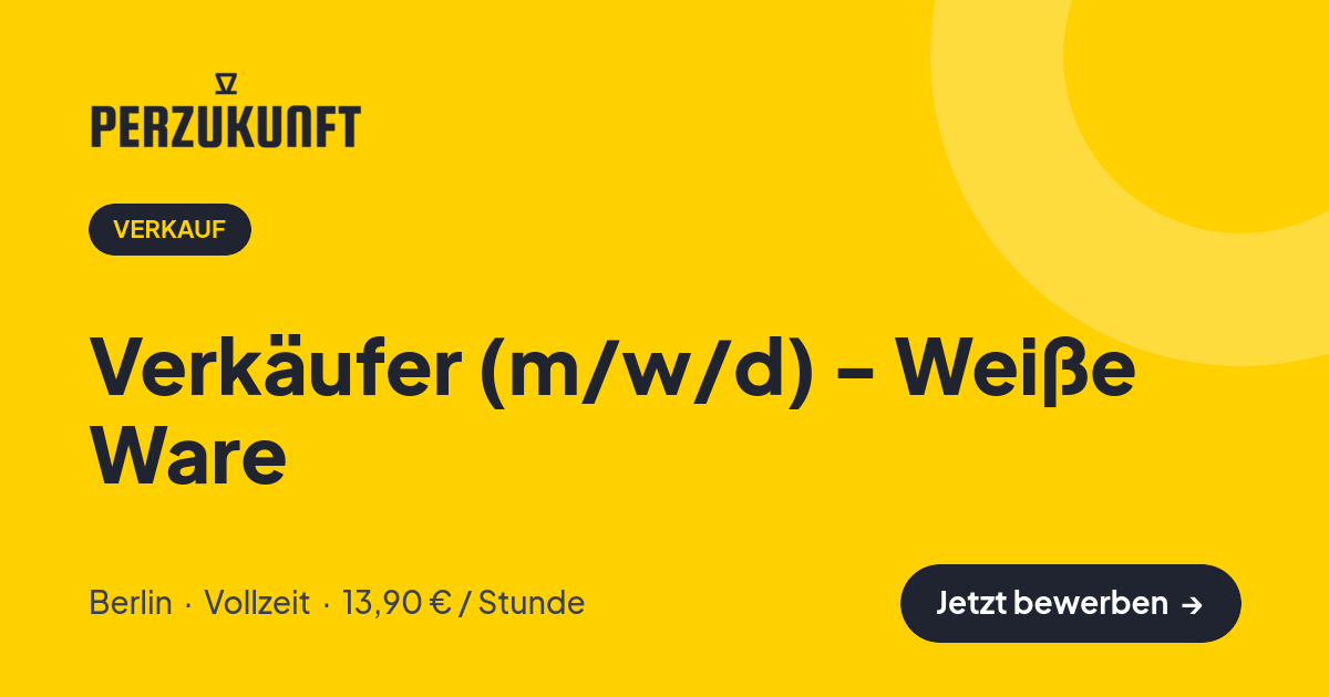 Stellenangebot: Verkäufer (m/w/d) - Weiße Ware – Verkauf Jobs in Berlin – perZukunft