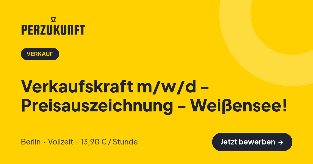 Stellenangebot: Verkaufskraft m/w/d - Preisauszeichnung - Weißensee! – Verkauf Jobs in Berlin – perZukunft