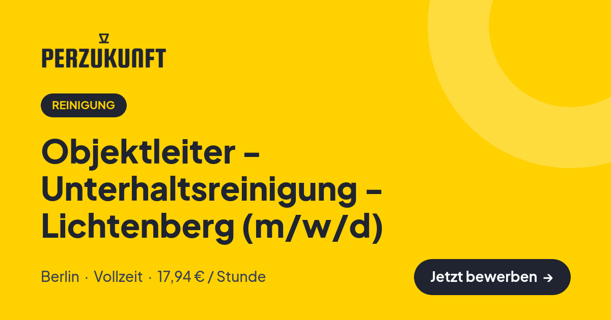 Stellenangebot: Objektleiter - Unterhaltsreinigung - Lichtenberg (m/w/d) – Reinigung Jobs in Berlin – perZukunft