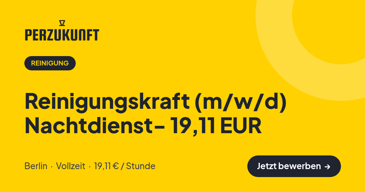 Stellenangebot: Reinigungskraft (m/w/d) Nachtdienst- 19,11 EUR – Reinigung Jobs in Berlin – perZukunft