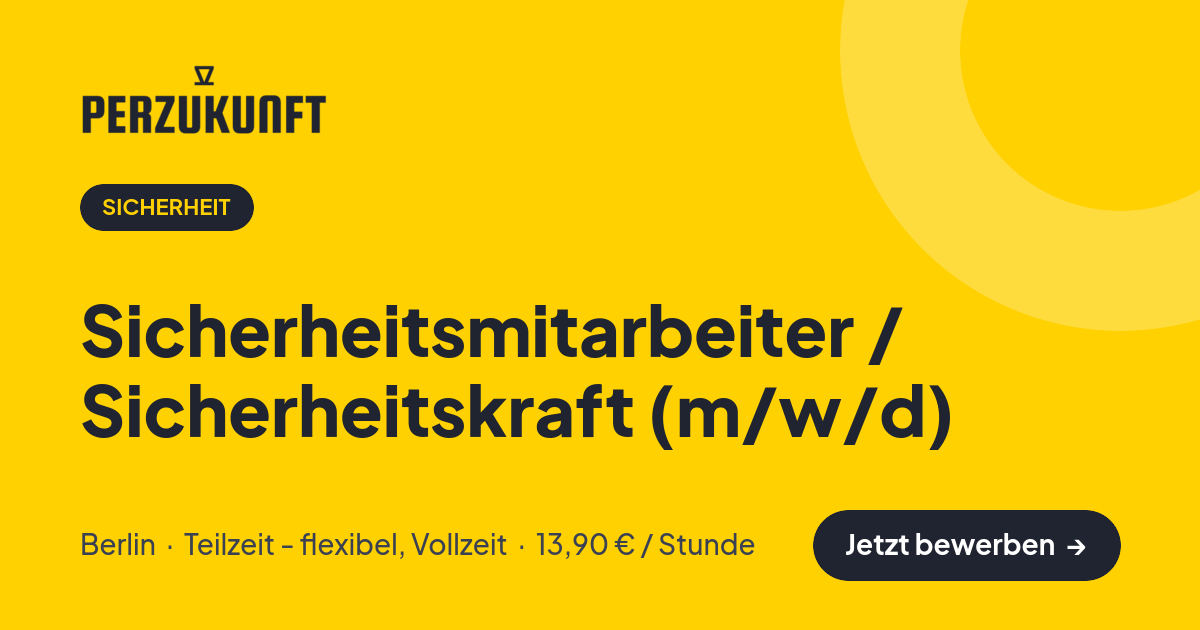 Stellenangebot: Sicherheitsmitarbeiter / Sicherheitskraft (m/w/d) – Sicherheit Jobs in Berlin – perZukunft