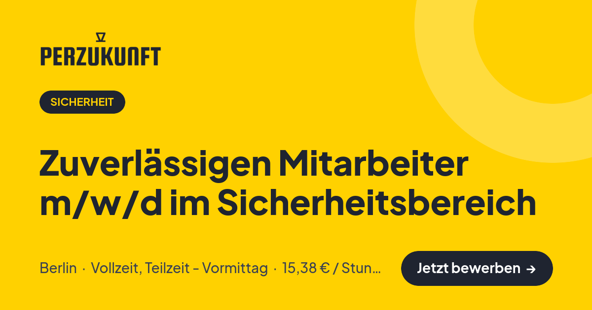 Stellenangebot: Zuverlässigen Mitarbeiter m/w/d im Sicherheitsbereich – Sicherheit Jobs in Berlin – perZukunft