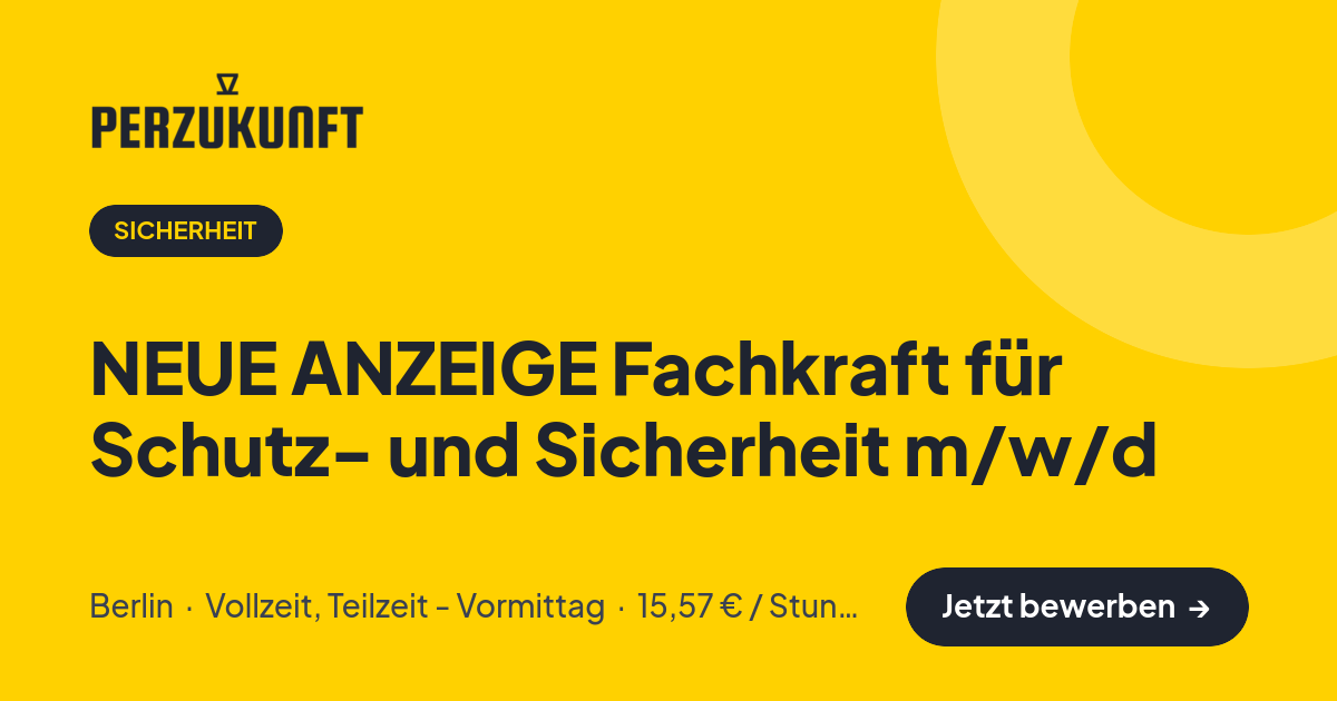 Stellenangebot: NEUE ANZEIGE Fachkraft für Schutz- und Sicherheit m/w/d – Sicherheit Jobs in Berlin – perZukunft