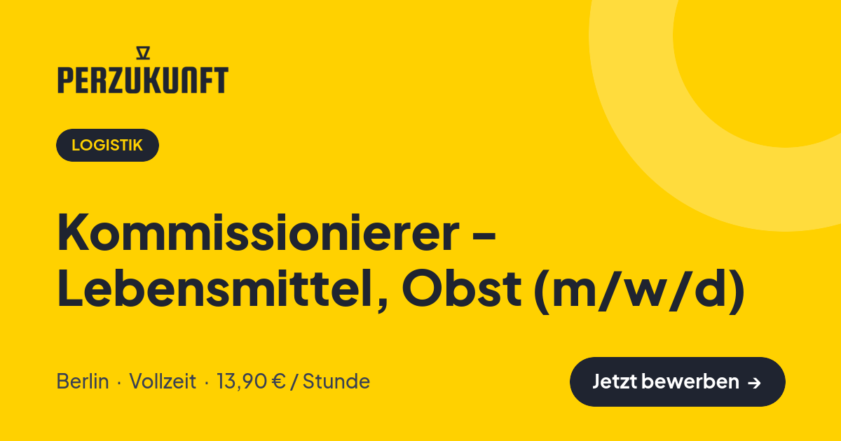 Stellenangebot: Kommissionierer - Lebensmittel, Obst (m/w/d) – Logistik Jobs in Berlin – perZukunft