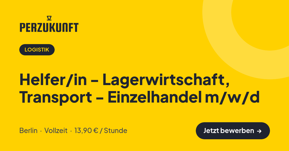Stellenangebot: Helfer/in - Lagerwirtschaft, Transport - Einzelhandel m/w/d – Logistik Jobs in Berlin – perZukunft