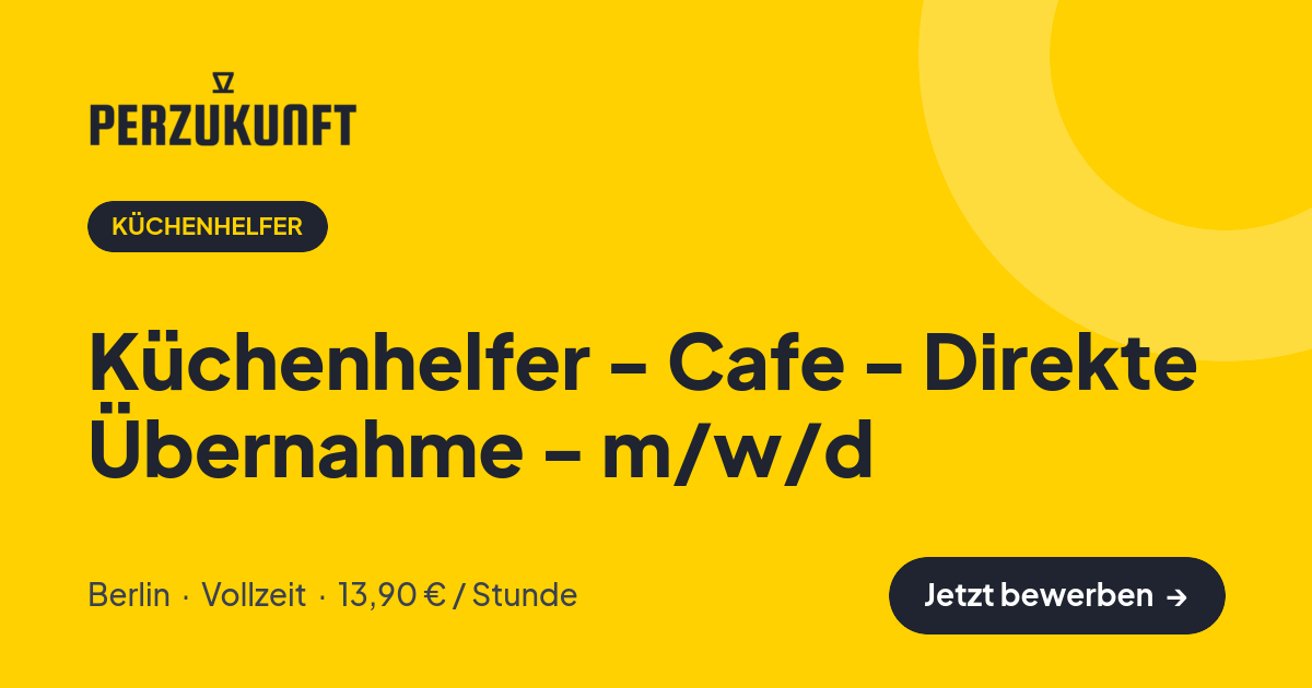 Stellenangebot: Küchenhelfer - Cafe - Direkte Übernahme - m/w/d – Küchenhelfer Jobs in Berlin – perZukunft