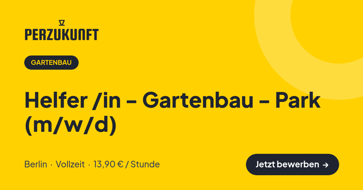 Stellenangebot: Helfer /in - Gartenbau - Park (m/w/d) – Gartenbau Jobs in Berlin – perZukunft