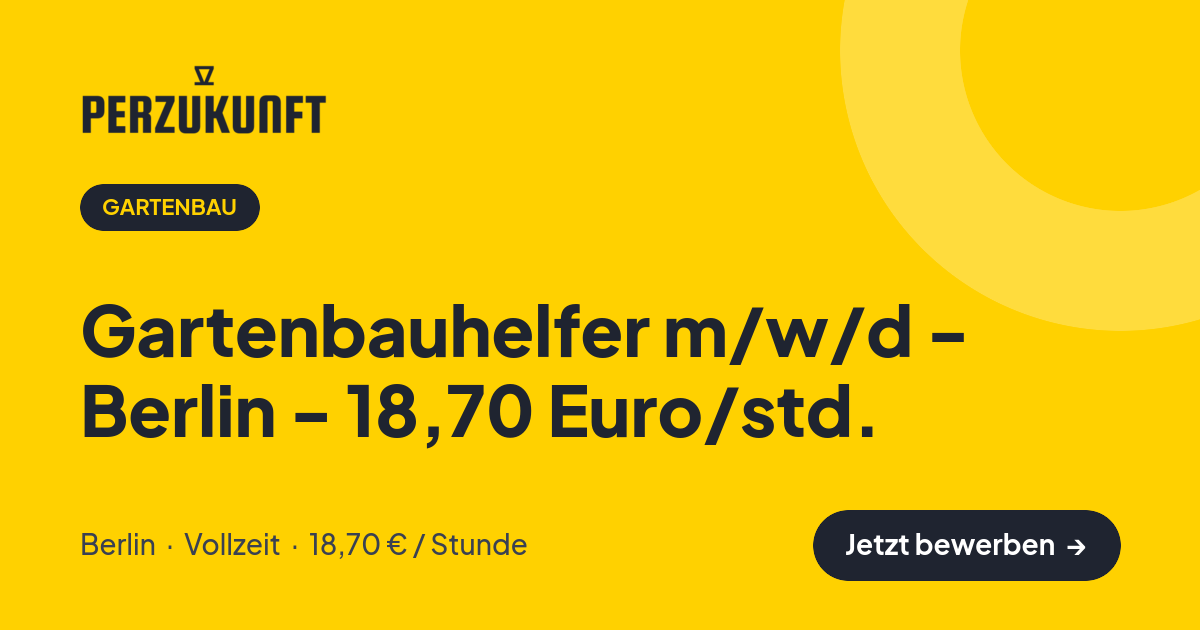 Stellenangebot: Gartenbauhelfer m/w/d - Berlin - 18,70 Euro/std. – Gartenbau Jobs in Berlin – perZukunft