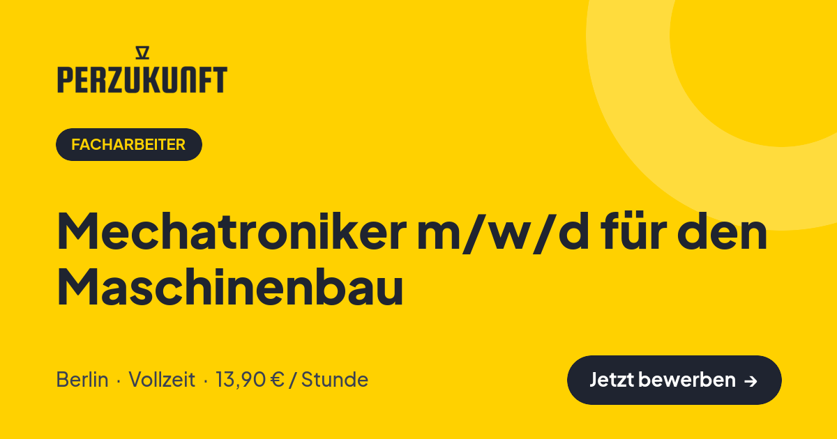 Stellenangebot: Mechatroniker m/w/d für den Maschinenbau – Facharbeiter Jobs in Berlin – perZukunft