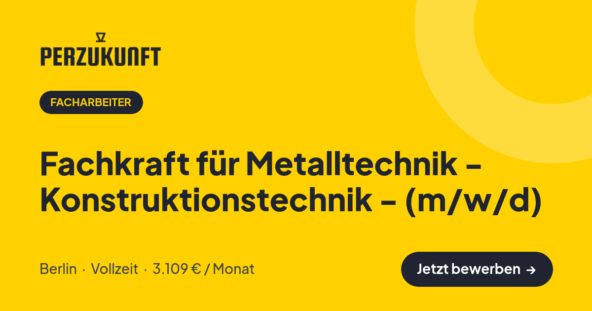 Stellenangebot: Fachkraft für Metalltechnik - Konstruktionstechnik - (m/w/d) – Facharbeiter Jobs in Berlin – perZukunft