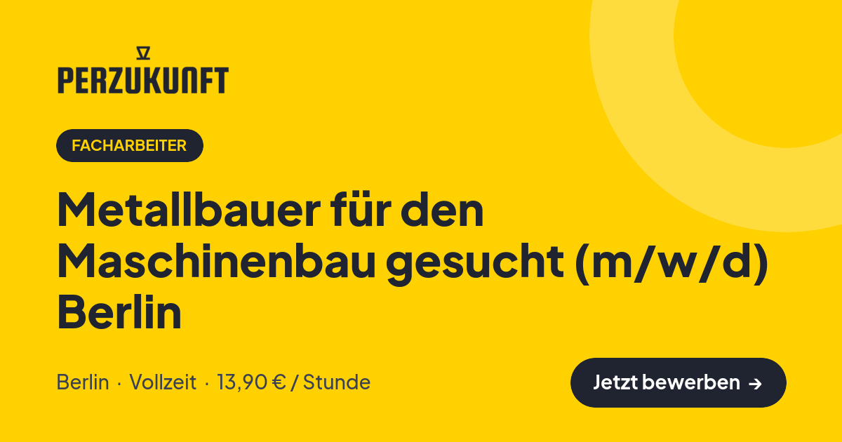 Stellenangebot: Metallbauer für den Maschinenbau gesucht (m/w/d) Berlin – Facharbeiter Jobs in Berlin – perZukunft
