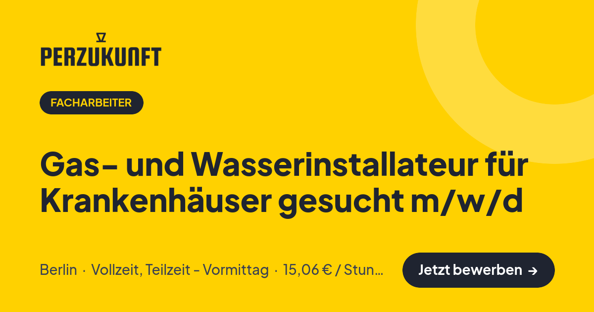 Stellenangebot: Gas- und Wasserinstallateur für Krankenhäuser gesucht m/w/d – Facharbeiter Jobs in Berlin – perZukunft