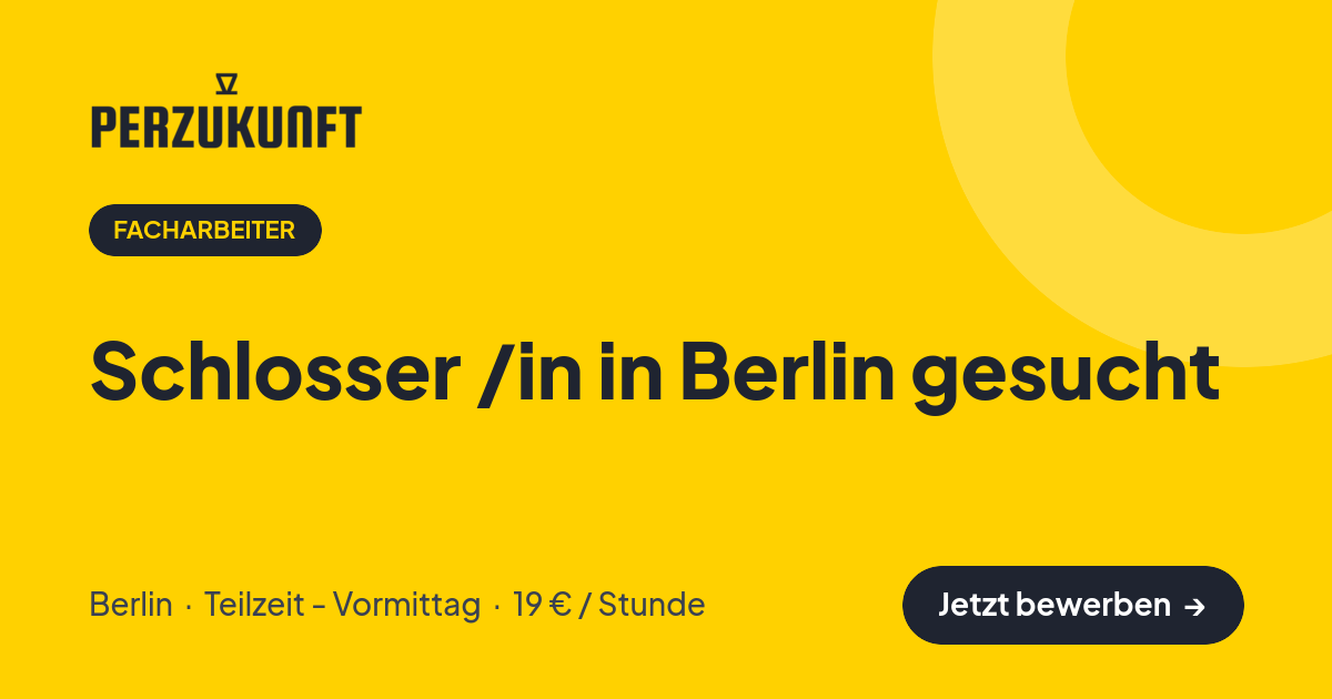 Stellenangebot: Schlosser /in in Berlin gesucht – Facharbeiter Jobs in Berlin – perZukunft