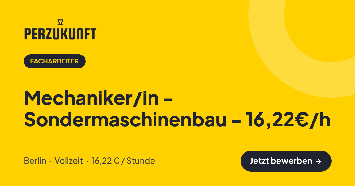 Stellenangebot: Mechaniker/in - Sondermaschinenbau - 16,22€/h – Facharbeiter Jobs in Berlin – perZukunft