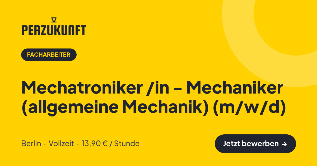 Stellenangebot: Mechatroniker /in - Mechaniker (allgemeine Mechanik) (m/w/d) – Facharbeiter Jobs in Berlin – perZukunft