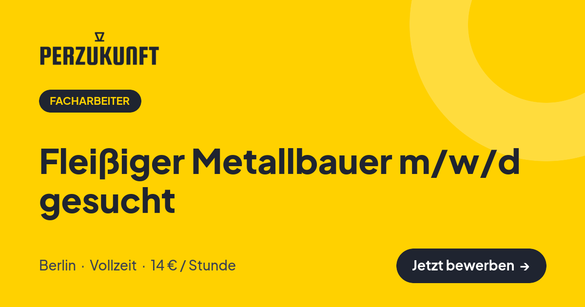 Stellenangebot: Fleißiger Metallbauer m/w/d gesucht – Facharbeiter Jobs in Berlin – perZukunft