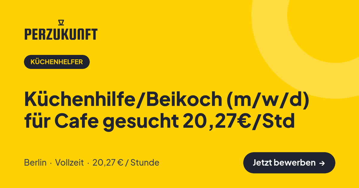 Stellenangebot: Küchenhilfe/Beikoch (m/w/d) für Cafe gesucht 20,27€/Std – Küchenhelfer Jobs in Berlin – perZukunft