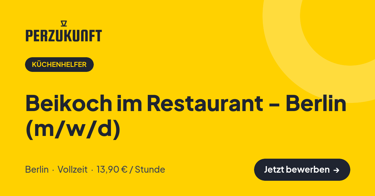 Stellenangebot: Beikoch im Restaurant - Berlin (m/w/d) – Küchenhelfer Jobs in Berlin – perZukunft