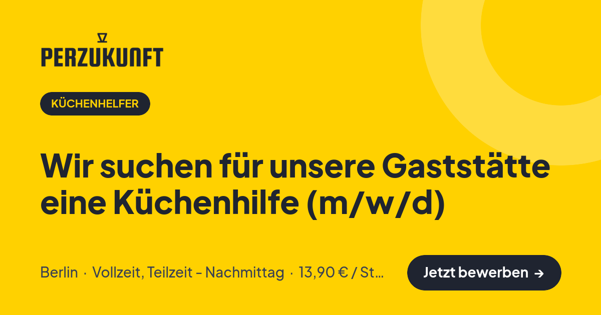 Stellenangebot: Wir suchen für unsere Gaststätte eine Küchenhilfe (m/w/d) – Küchenhelfer Jobs in Berlin – perZukunft