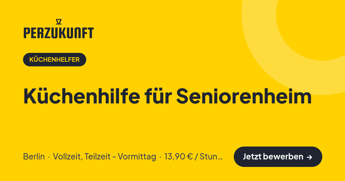 Stellenangebot: Küchenhilfe für Seniorenheim – Küchenhelfer Jobs in Berlin – perZukunft