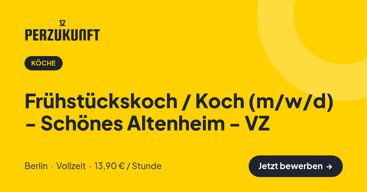 Stellenangebot: Frühstückskoch / Koch (m/w/d) - Schönes Altenheim - VZ – Köche Jobs in Berlin – perZukunft