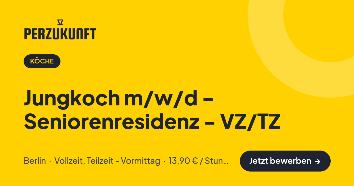 Stellenangebot: Jungkoch m/w/d - Seniorenresidenz - VZ/TZ – Köche Jobs in Berlin – perZukunft
