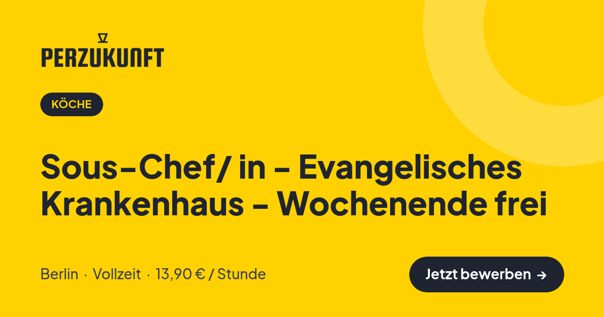 Stellenangebot: Sous-Chef/ in - Evangelisches Krankenhaus - Wochenende frei – Köche Jobs in Berlin – perZukunft