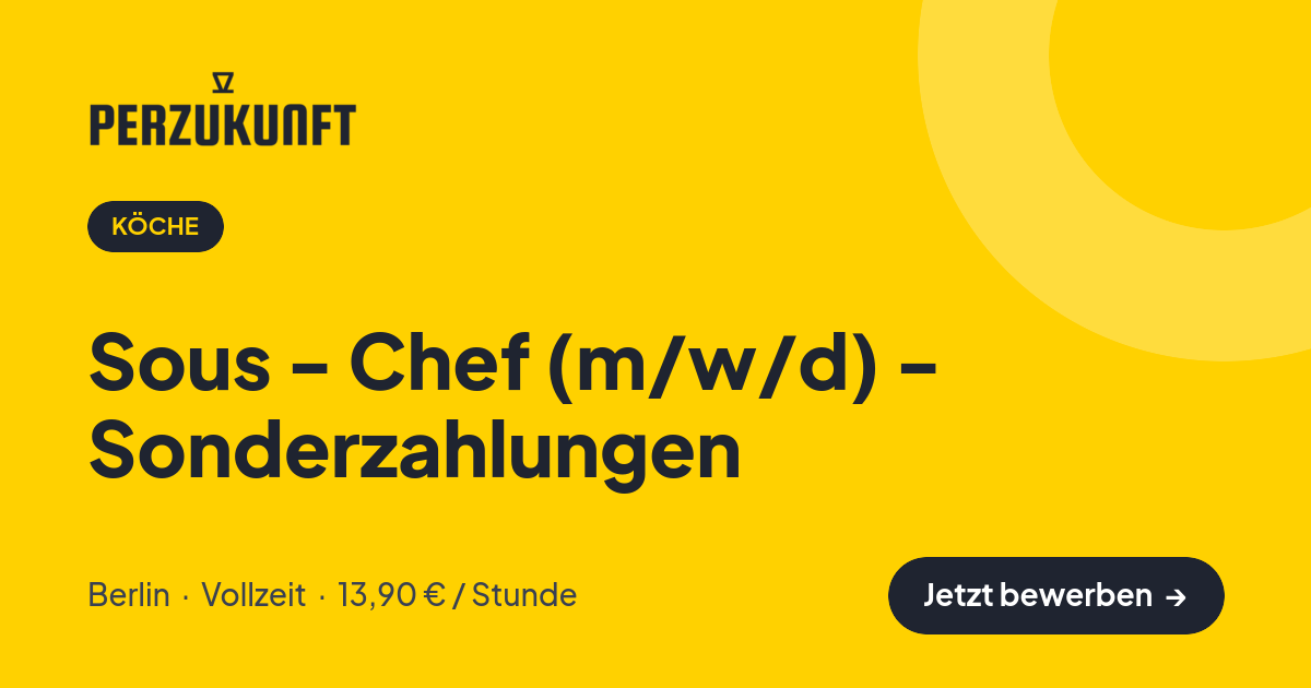 Stellenangebot: Sous - Chef (m/w/d) - Sonderzahlungen – Köche Jobs in Berlin – perZukunft
