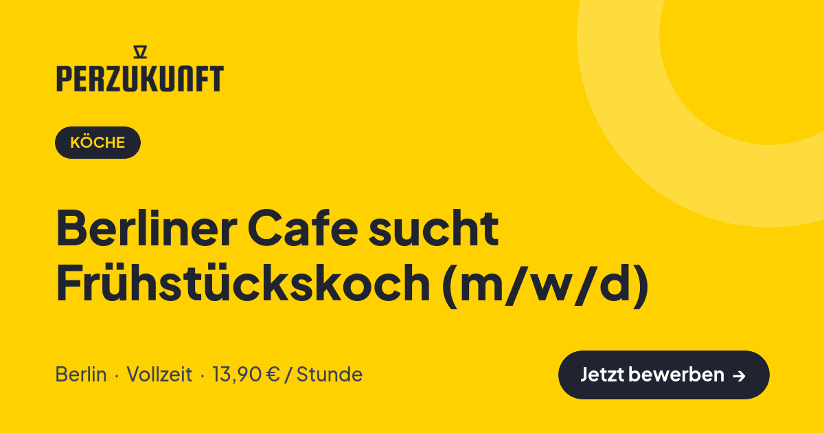 Stellenangebot: Berliner Cafe sucht Frühstückskoch (m/w/d) – Köche Jobs in Berlin – perZukunft