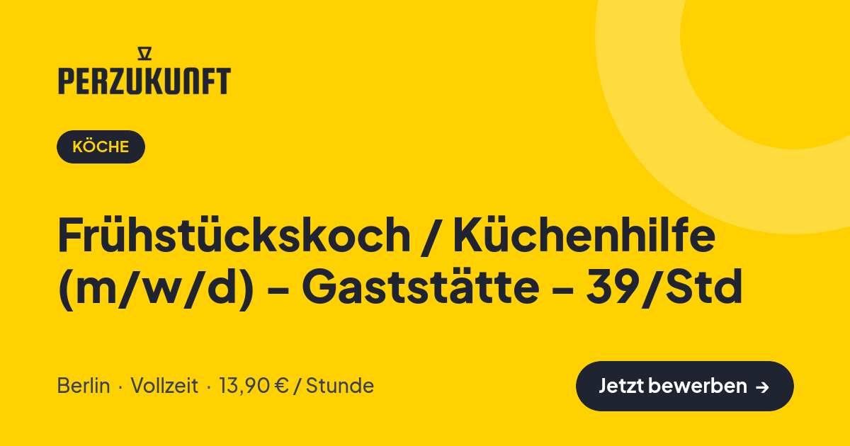 Stellenangebot: Frühstückskoch / Küchenhilfe (m/w/d) - Gaststätte - 39/Std – Köche Jobs in Berlin – perZukunft