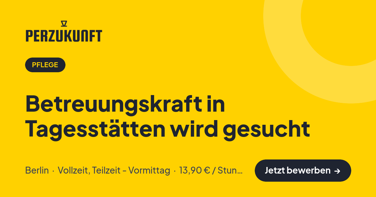 Stellenangebot: Betreuungskraft in Tagesstätten wird gesucht – Pflege Jobs in Berlin – perZukunft