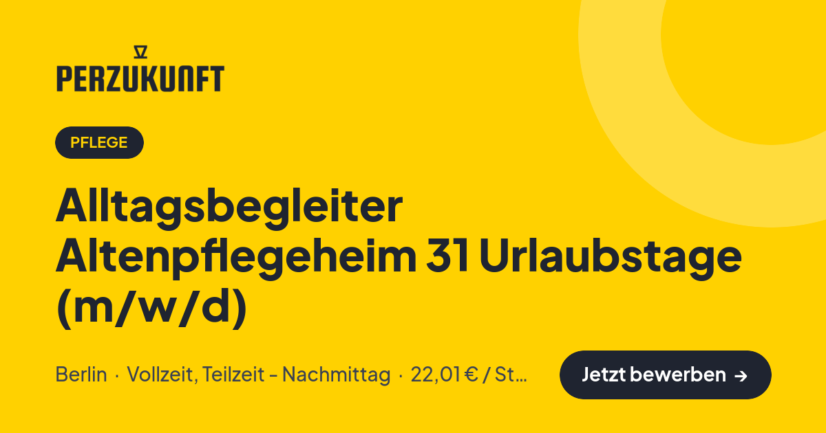 Stellenangebot: Alltagsbegleiter Altenpflegeheim 31 Urlaubstage (m/w/d) – Pflege Jobs in Berlin – perZukunft