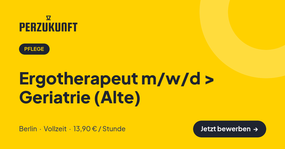 Stellenangebot: Ergotherapeut m/w/d > Geriatrie (Alte) – Pflege Jobs in Berlin – perZukunft