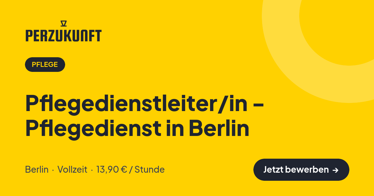 Stellenangebot: Pflegedienstleiter/in - Pflegedienst in Berlin – Pflege Jobs in Berlin – perZukunft
