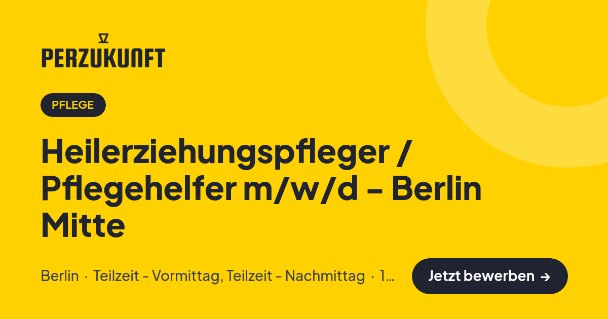 Stellenangebot: Heilerziehungspfleger / Pflegehelfer m/w/d - Berlin Mitte – Pflege Jobs in Berlin – perZukunft
