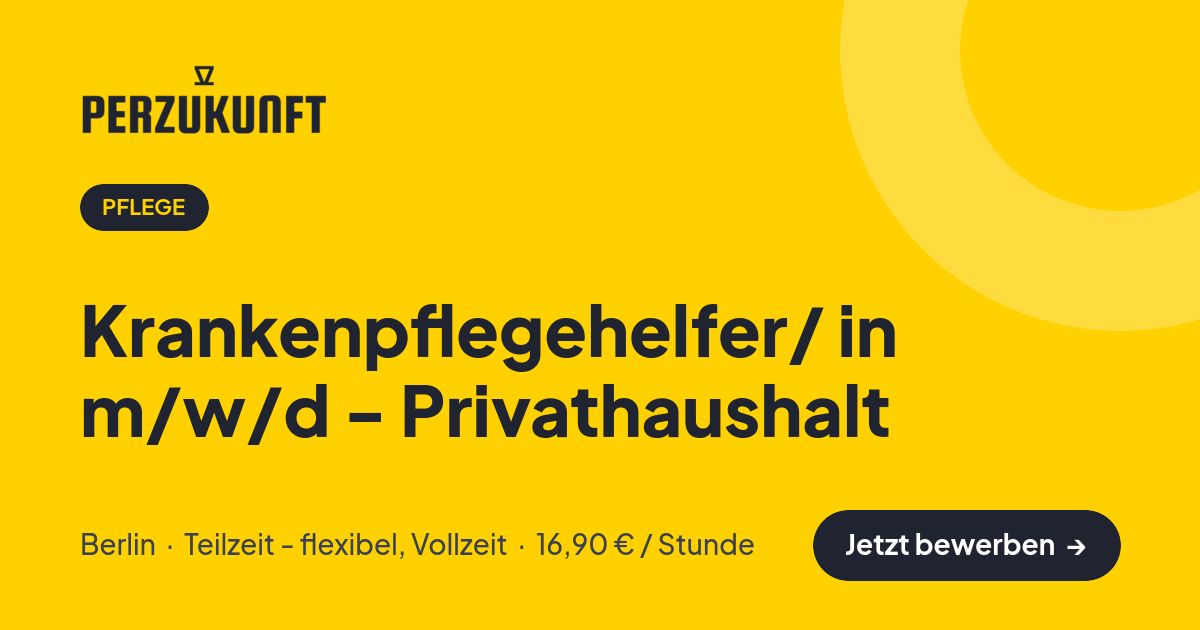 Stellenangebot: Krankenpflegehelfer/ in m/w/d - Privathaushalt – Pflege Jobs in Berlin – perZukunft