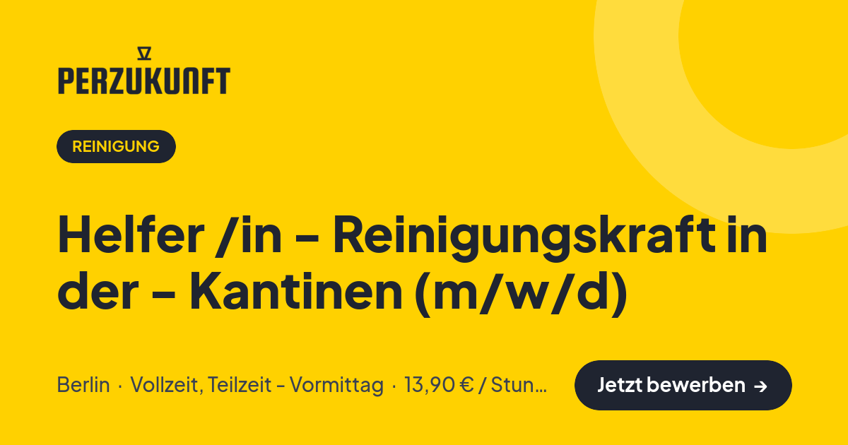Stellenangebot: Helfer /in - Reinigungskraft in der - Kantinen (m/w/d) – Reinigung Jobs in Berlin – perZukunft