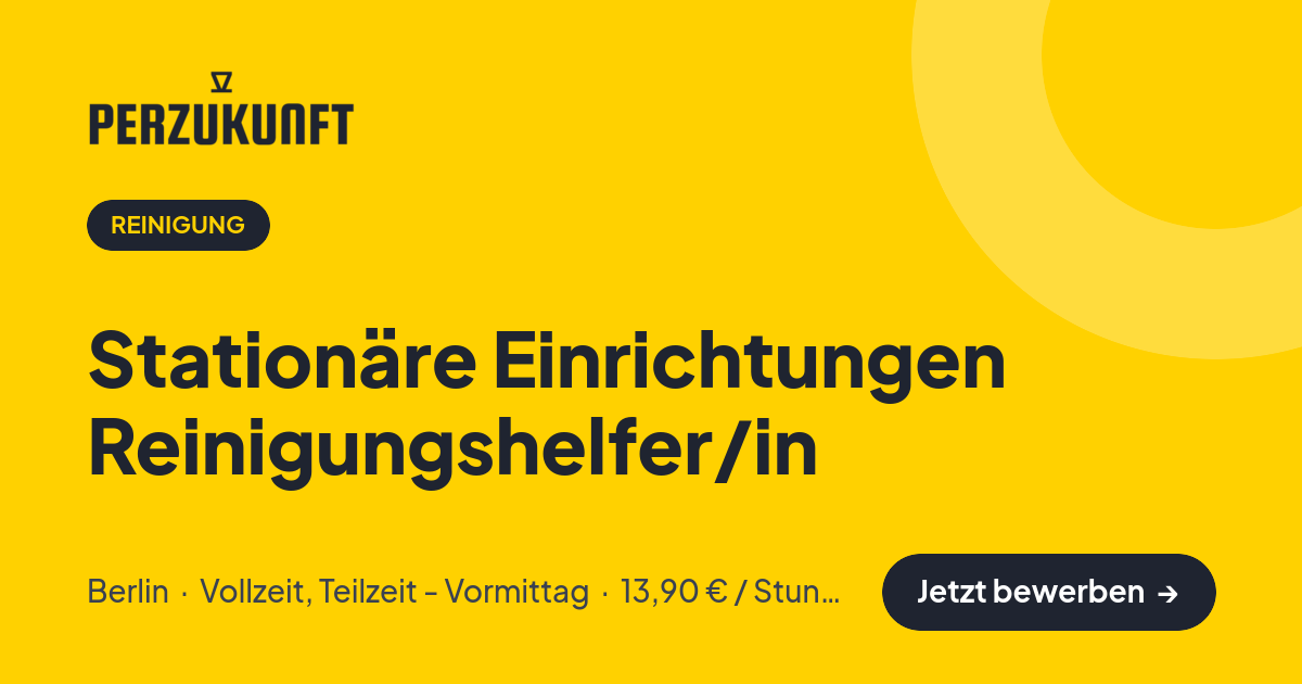 Stellenangebot: Stationäre Einrichtungen Reinigungshelfer/in – Reinigung Jobs in Berlin – perZukunft