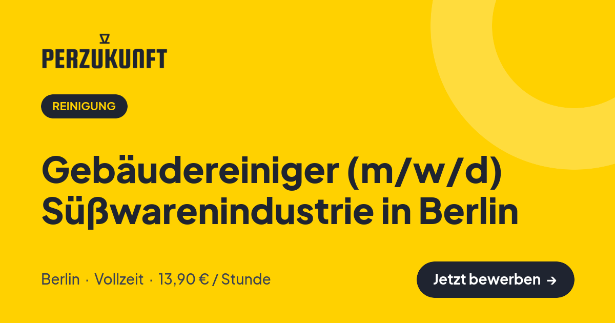 Stellenangebot: Gebäudereiniger (m/w/d) Süßwarenindustrie in Berlin – Reinigung Jobs in Berlin – perZukunft