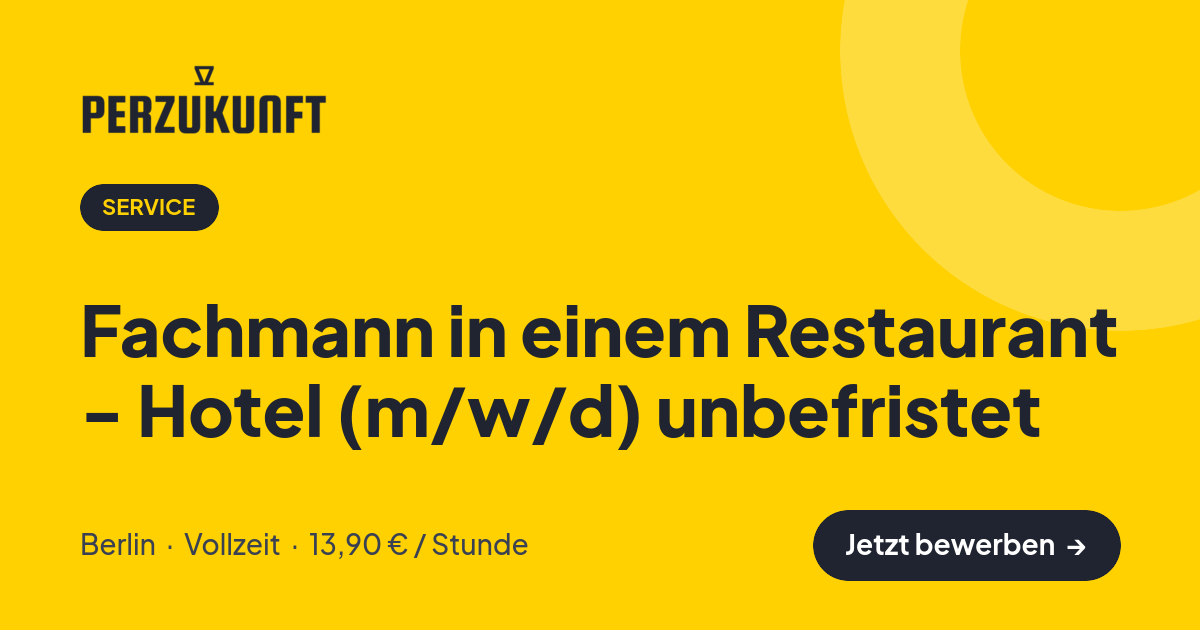 Stellenangebot: Fachmann in einem Restaurant - Hotel (m/w/d) unbefristet – Service Jobs in Berlin – perZukunft